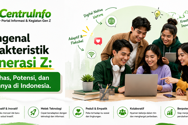 Mengenal Karakteristik Generasi Z Ciri Khas, Potensi, dan Perannya di Indonesia